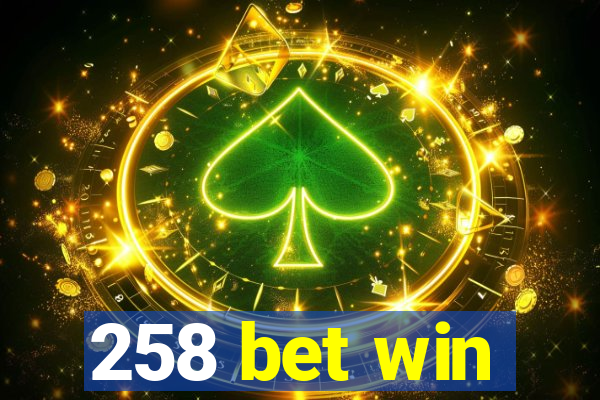 258 bet win